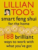 Lillian Too's Smart Feng Shui For The Home (eBook, ePUB)