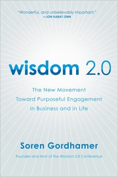 Wisdom 2.0 (eBook, ePUB) - Gordhamer, Soren Wisdom 2.0 (eBook, ePUB) - Gordhamer, Soren