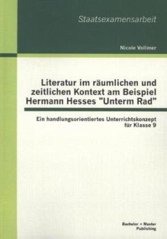 Literatur im räumlichen und zeitlichen Kontext am Beispiel Hermann Hesses 