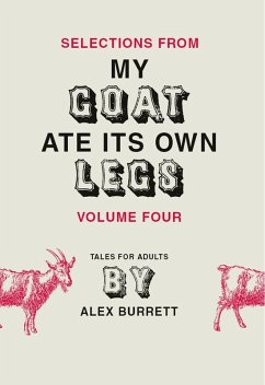 Cover Selections from My Goat Ate Its Own Legs, Volume Four (eBook, ePUB)