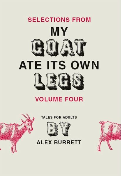 Selections from My Goat Ate Its Own Legs, Volume Four (eBook, ePUB)
