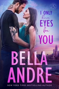 I Only Have Eyes For You (The Sullivans 4) (eBook, ePUB) - Andre, Bella