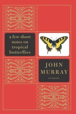 A Few Short Notes on Tropical Butterflies (eBook, ePUB) - Murray, John