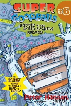 Cover Super Goofballs, Book 6: Battle of the Brain-Sucking Robots (eBook, ePUB)