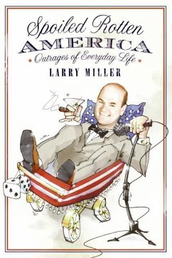 Spoiled Rotten America (eBook, ePUB) - Miller, Larry