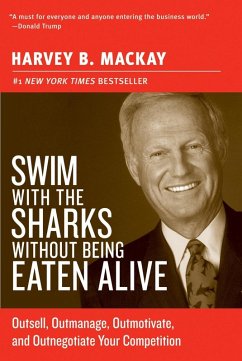 Swim with the Sharks Without Being Eaten Alive (eBook, ePUB) - Mackay, Harvey B.