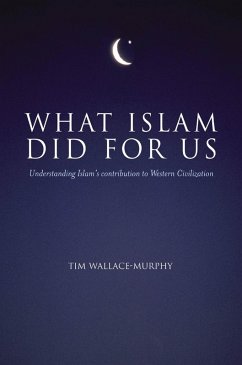 What Islam Did For Us (eBook, ePUB) - Wallace-Murphy, Tim