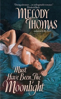 Must Have Been The Moonlight (eBook, ePUB) - Thomas, Melody