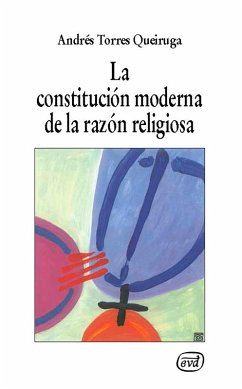 La constitución moderna de la razón religiosa (eBook, ePUB) - Torres Queiruga, Andrés