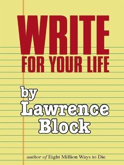 Write for Your Life (eBook, ePUB) - Block, Lawrence