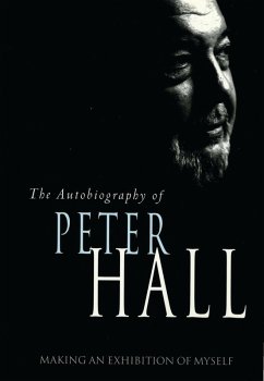 Making an Exhibition of Myself: the autobiography of Peter Hall (eBook, ePUB) - Hall, Peter