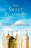 The Sweet By and By (eBook, ePUB) The Sweet By and By (eBook, ePUB)