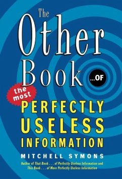 The Other Book... of the Most Perfectly Useless Information (eBook, ePUB) - Symons, Mitchell