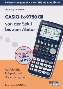 CASIO fx-9750 GII von der Sek I bis zum Abitur - Neumann, Robert;Gruber, Helmut