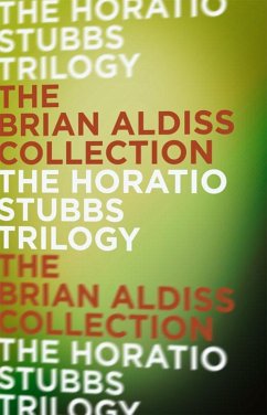 The Horatio Stubbs Trilogy (eBook, ePUB) - Aldiss, Brian