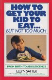 How to Get Your Kid to Eat (eBook, ePUB)