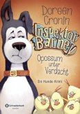 Opossum unter Verdacht / Inspektor Barney Bd.2