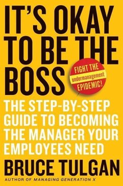 It's Okay to Be the Boss (eBook, ePUB) - Tulgan, Bruce