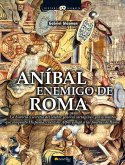 Anibal Enemigo de Roma (eBook, ePUB)
