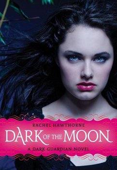 Dark Guardian #3: Dark of the Moon (eBook, ePUB) - Hawthorne, Rachel