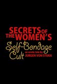 Secrets of the Women's Self Bondage Cult (eBook, ePUB) Secrets of the Women's Self Bondage Cult (eBook, ePUB)