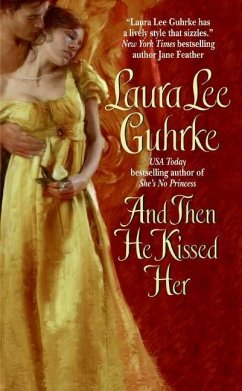 And Then He Kissed Her (eBook, ePUB) - Guhrke, Laura Lee