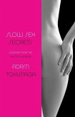 Slow Sex Secrets: Lessons from the Master Masseur (eBook, ePUB)