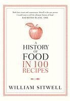 A History of Food in 100 Recipes (eBook, ePUB) - Sitwell, William