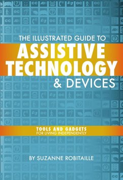 The Illustrated Guide to Assistive Technology & Devices (eBook, ePUB) - Robitaille, Suzanne
