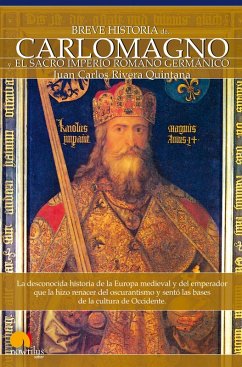 Breve Historia de Carlomagno y el Sacro Imperio Romano Germánico (eBook, ePUB) - Rivera Quintana, Juan Carlos