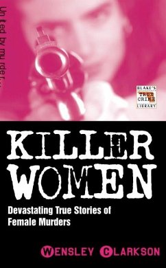 Cover Killer Women - Devasting True Stories of Female Murderers (eBook, ePUB)