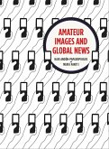 Amateur Images and Global News (eBook, ePUB)