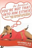 Be Honest--You're Not That Into Him Either (eBook, ePUB)
