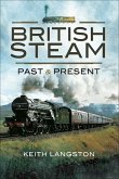 British Steam: Past & Present (eBook, ePUB) British Steam: Past & Present (eBook, ePUB)
