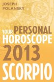 Scorpio 2013: Your Personal Horoscope (eBook, ePUB)