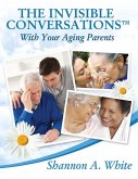Invisible Conversations(TM) with Your Aging Parents (eBook, ePUB)