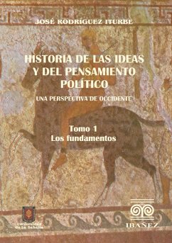Historia de las ideas y del pensamiento político. Una perspectiva de Occidente. 1 (eBook, PDF) - Rodríguez Iturbe, José Benjamín