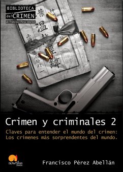 Crimen y criminales II. Claves para entender el mundo del crimen (eBook, ePUB) - Pérez Abellán, Francisco