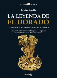 Cover La leyenda de El Dorado y otros mitos del Descubrimiento de América (eBook, ePUB)
