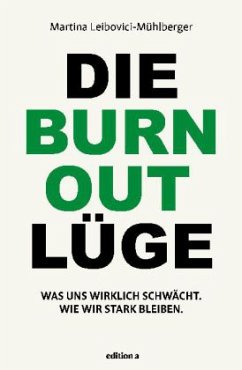 Die Burnout Lüge - Leibovici-Mühlberger, Martina