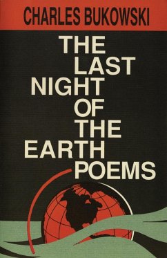 The Last Night of the Earth Poems (eBook, ePUB) - Bukowski, Charles