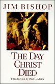 The Day Christ Died (eBook, ePUB) The Day Christ Died (eBook, ePUB)