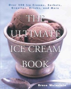 The Ultimate Ice Cream Book (eBook, ePUB) - Weinstein, Bruce