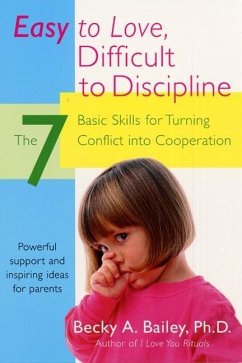 Easy To Love, Difficult To Discipline (eBook, ePUB) - Bailey, Becky A.