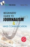 Beginner's Guide to Journalism & Mass Communication (eBook, ePUB)