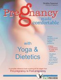 Pregnancy Made Comfortable - with Yoga & Dietetics (eBook, ePUB)