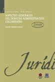 Aspectos generales del derecho administrativo colombiano 3a. Edición (eBook, PDF) Aspectos generales del derecho administrativo colombiano 3a. Edición (eBook, PDF)