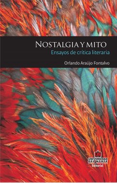 Nostalgia y mito: ensayos de crítica literaria (eBook, PDF) - Araújo Fontalvo, Orlando