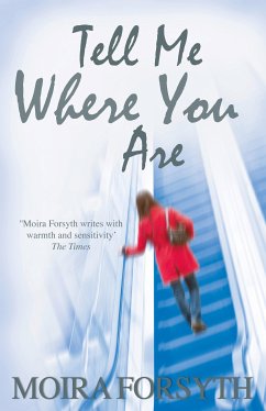 Tell Me Where You Are (eBook, ePUB) - Forsyth, Moira