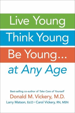 Live Young, Think Young, Be Young (eBook, ePUB) - Vickery, Donald M.